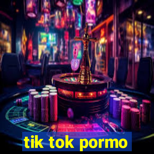 tik tok pormo